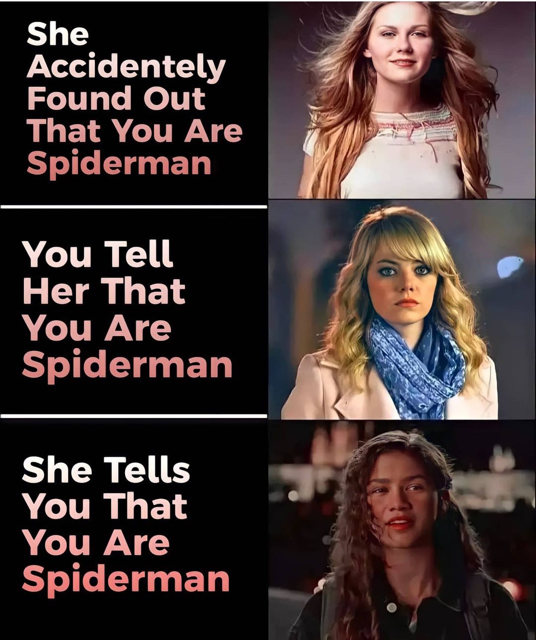 she tell you that you are spiderman - She Accidentely Found Out That You Are Spiderman You Tell Her That You Are Spiderman She Tells You That You Are Spiderman