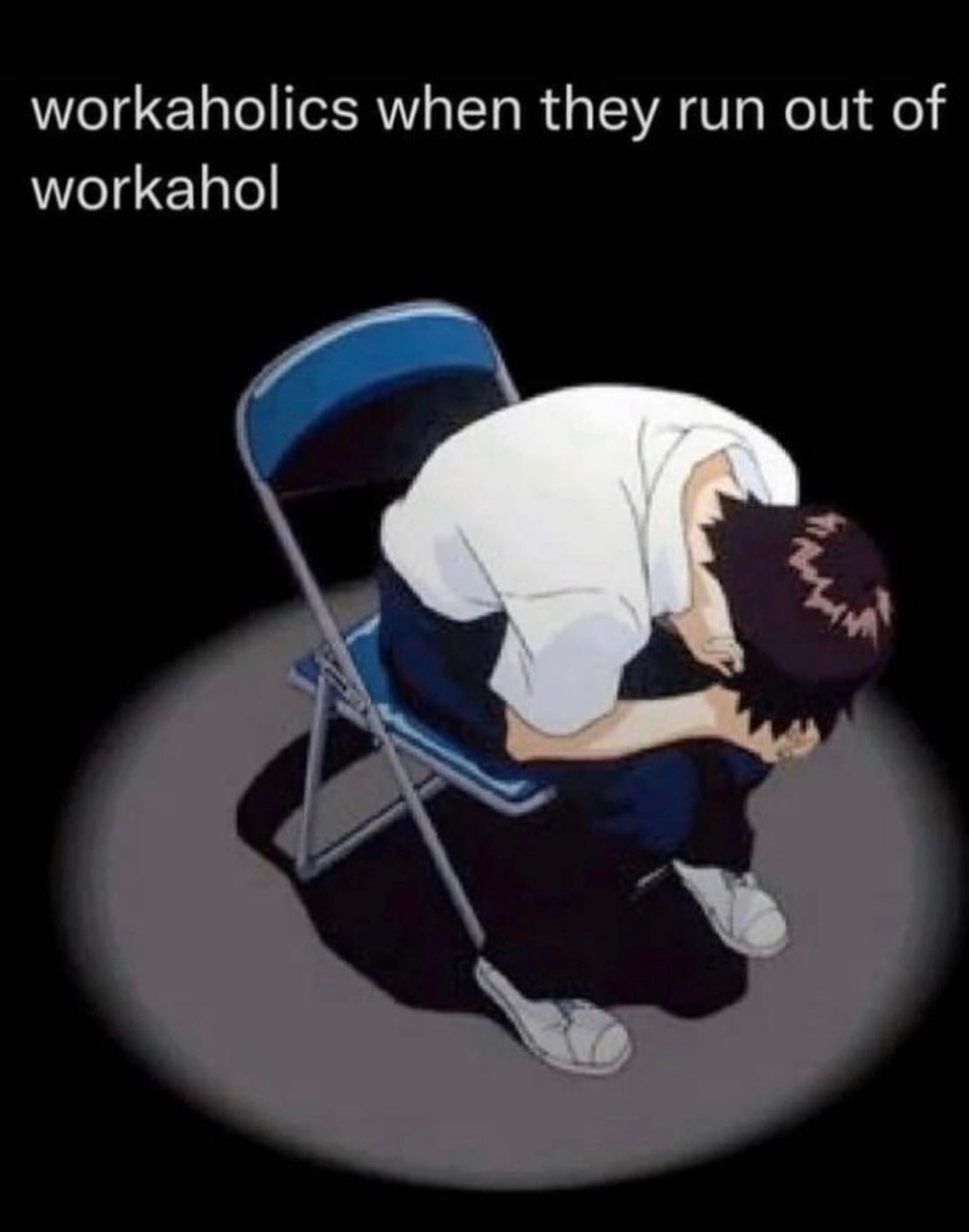 shinji ikari - workaholics when they run out of workahol