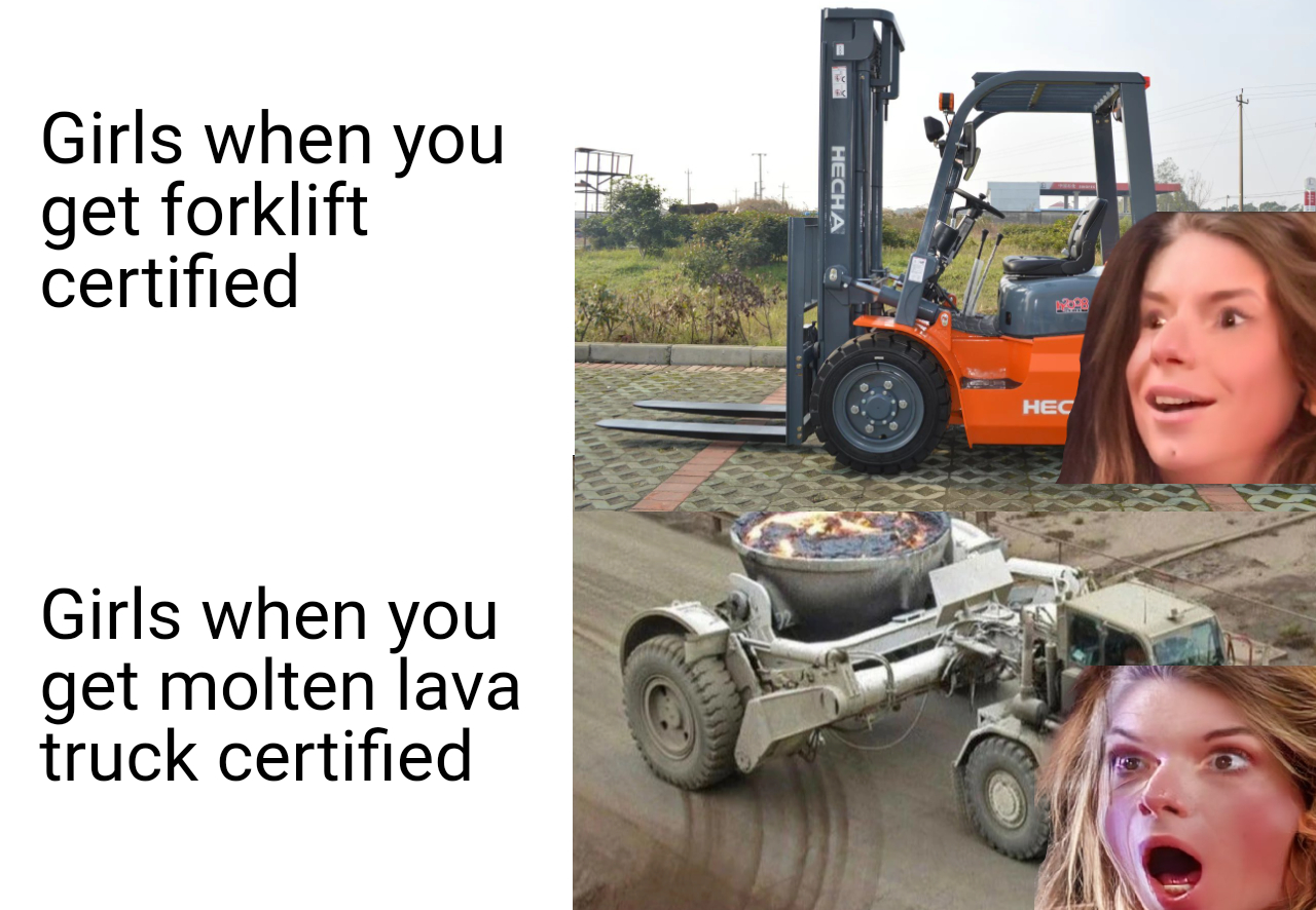 tire - Girls when you Hecha get forklift certified Hec Girls when you get molten lava truck certified