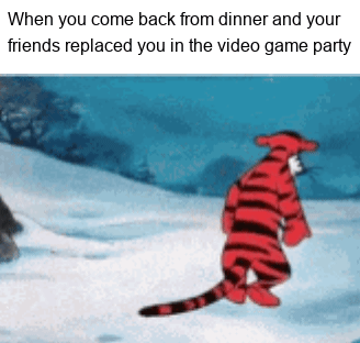 sad tigger - When you come back from dinner and your friends replaced you in the video game party