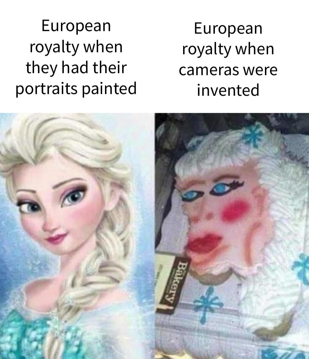elsa nailed it cake - European royalty when they had their portraits painted European royalty when cameras were invented Bakery