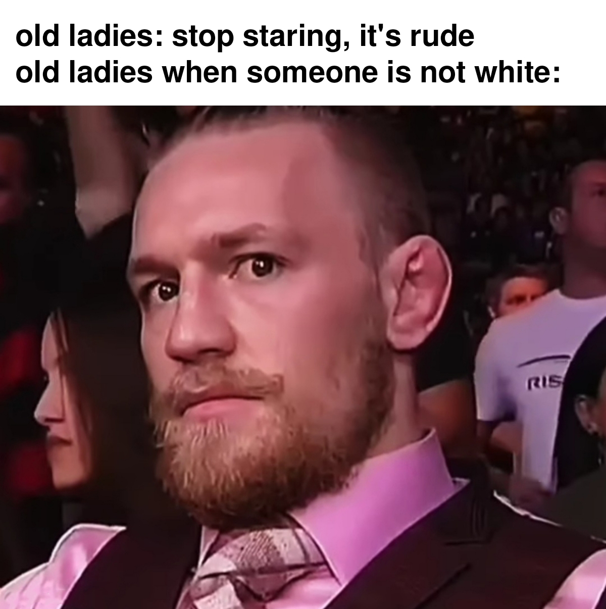 funny memes - dank memes - anti valentines day - old ladies stop staring, it's rude old ladies when someone is not white Ris