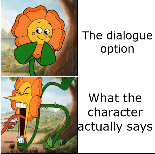 funny memes - dank memes -The dialogue option What the character actually says