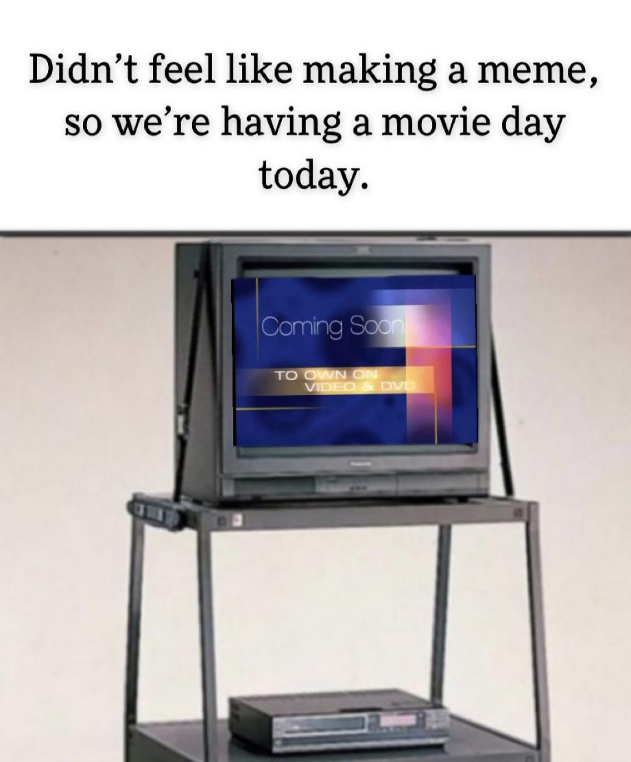 funny memes - dank memes -teacher hungover - a Didn't feel making a meme, so we're having a movie day today. Coming Soon To Own On Video Dve