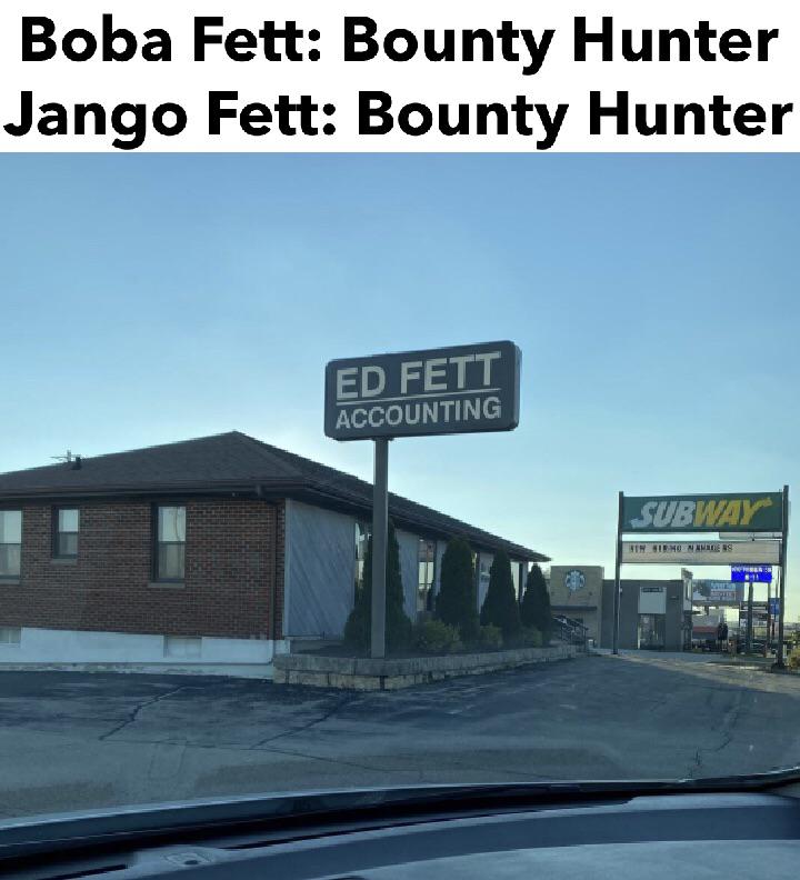 dank memes - funny memes - ed fett accounting meme - Boba Fett Bounty Hunter Jango Fett Bounty Hunter Ed Fett Accounting Subway Shimo Namans