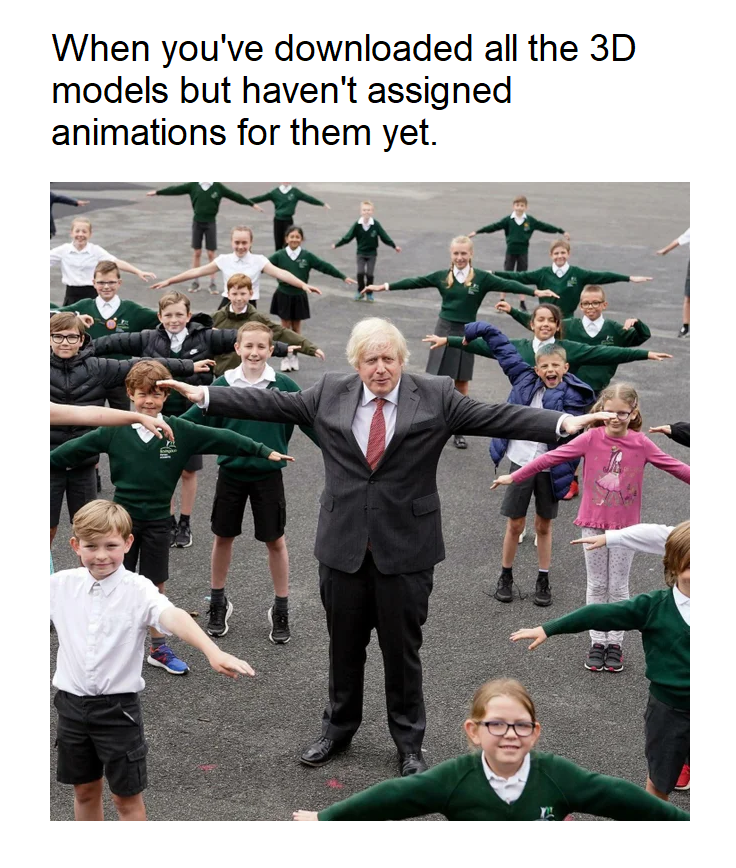 boris social distancing - When you've downloaded all the 3D models but haven't assigned animations for them yet.