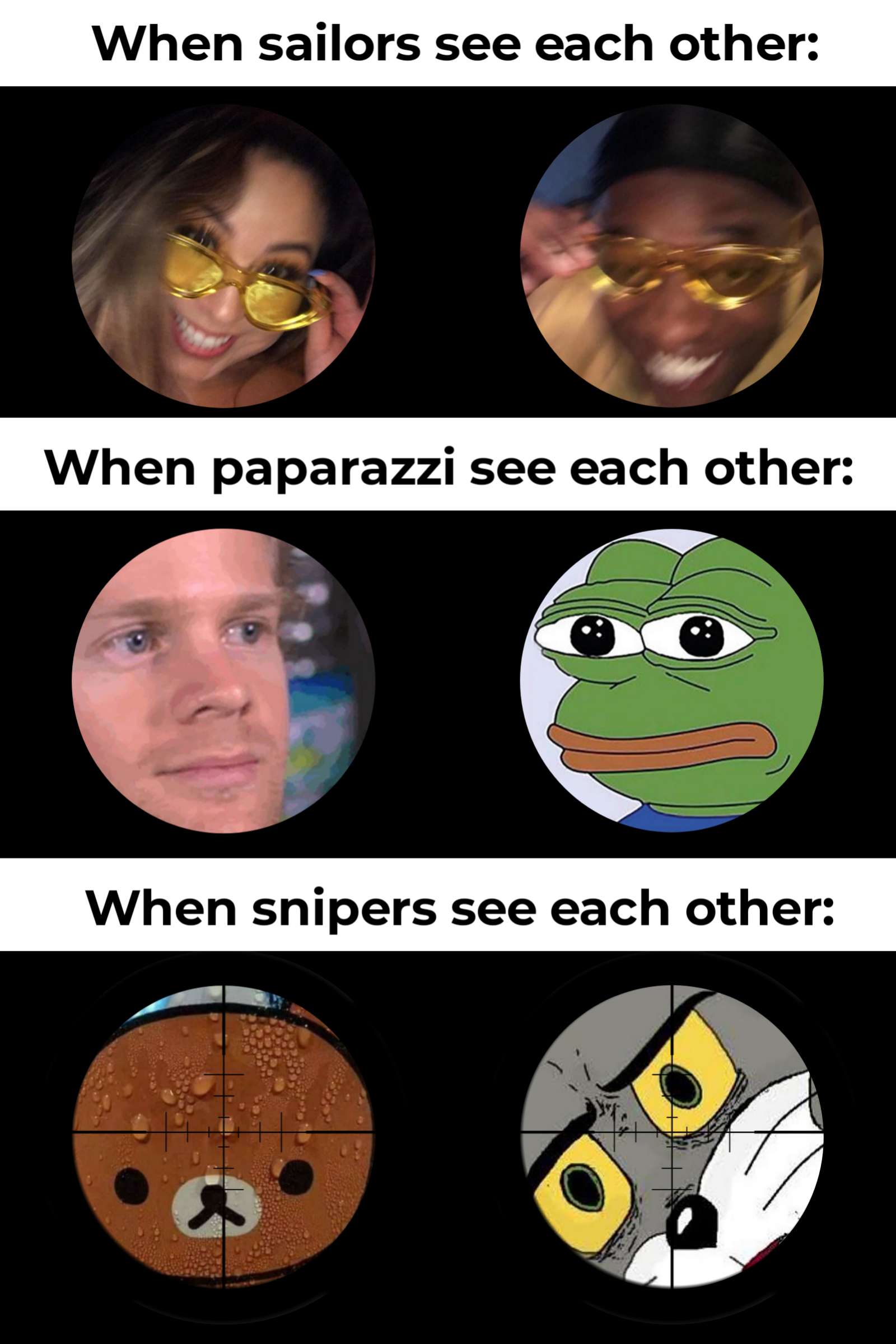 head - When sailors see each other When paparazzi see each other When snipers see each other