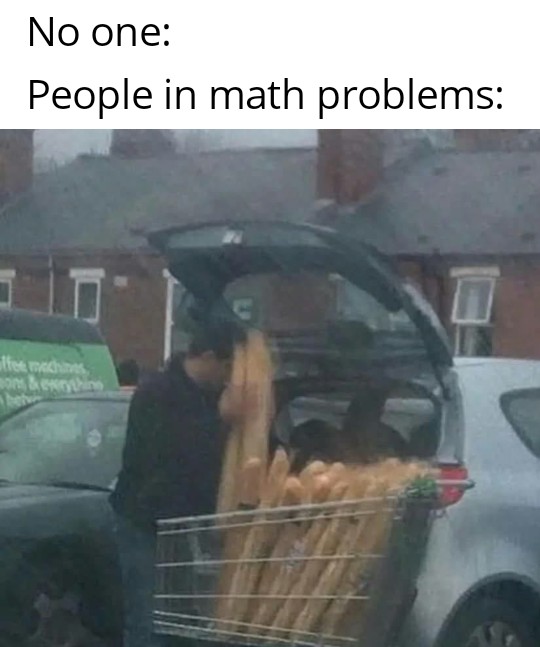 dank memes, funny memes - guy in the math problem - No one People in math problems fee bythin heb