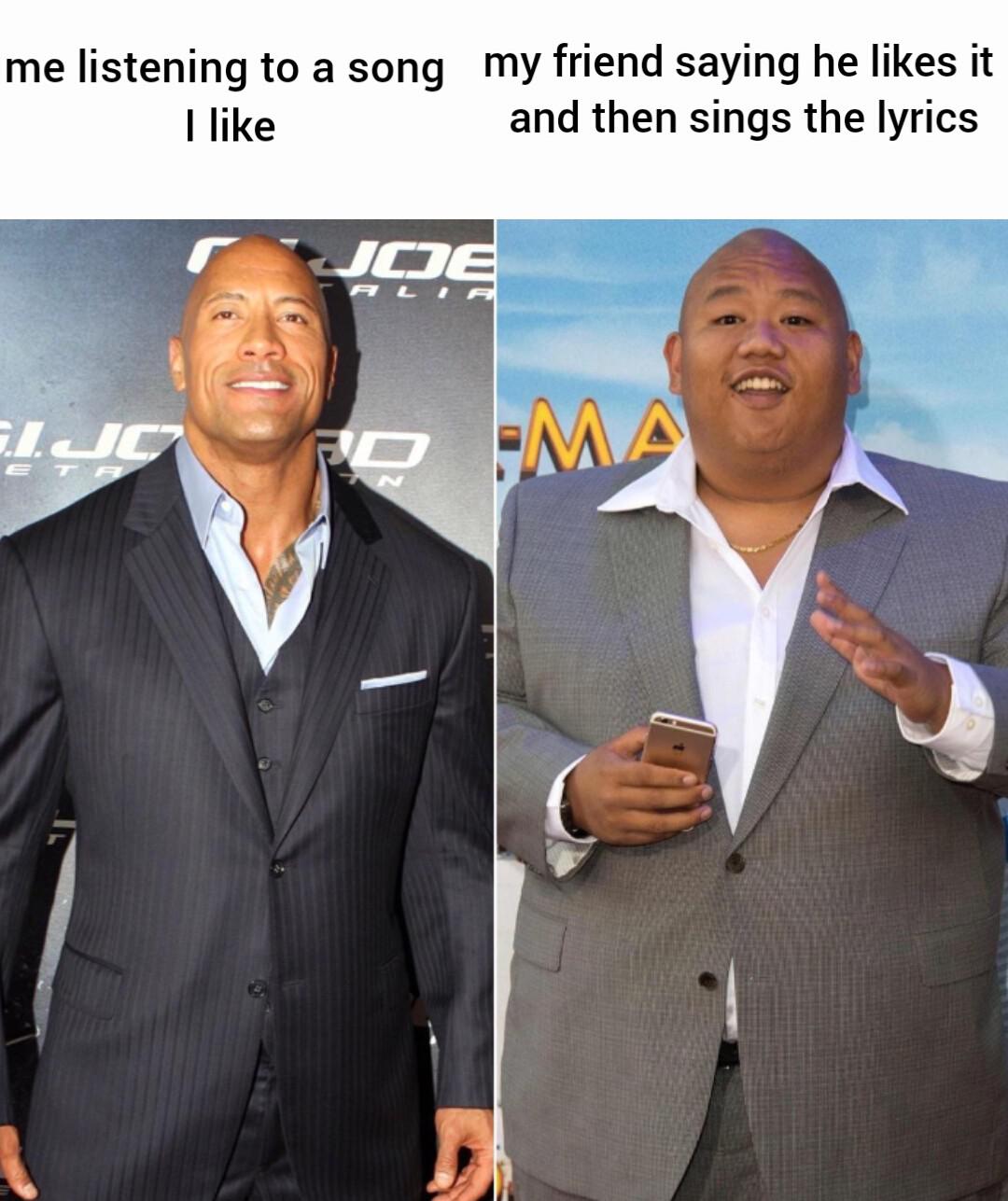 dank memes, funny memes - entrepreneur - me listening to a song my friend saying he it I and then sings the lyrics Joje A La 1. Jc Ema E T N