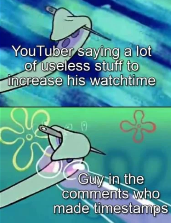 dank memes, funny memes - squidward tentacles meme - YouTuber saying a lot of useless stuff to increase his watchtime V Guy in the who made timestamps