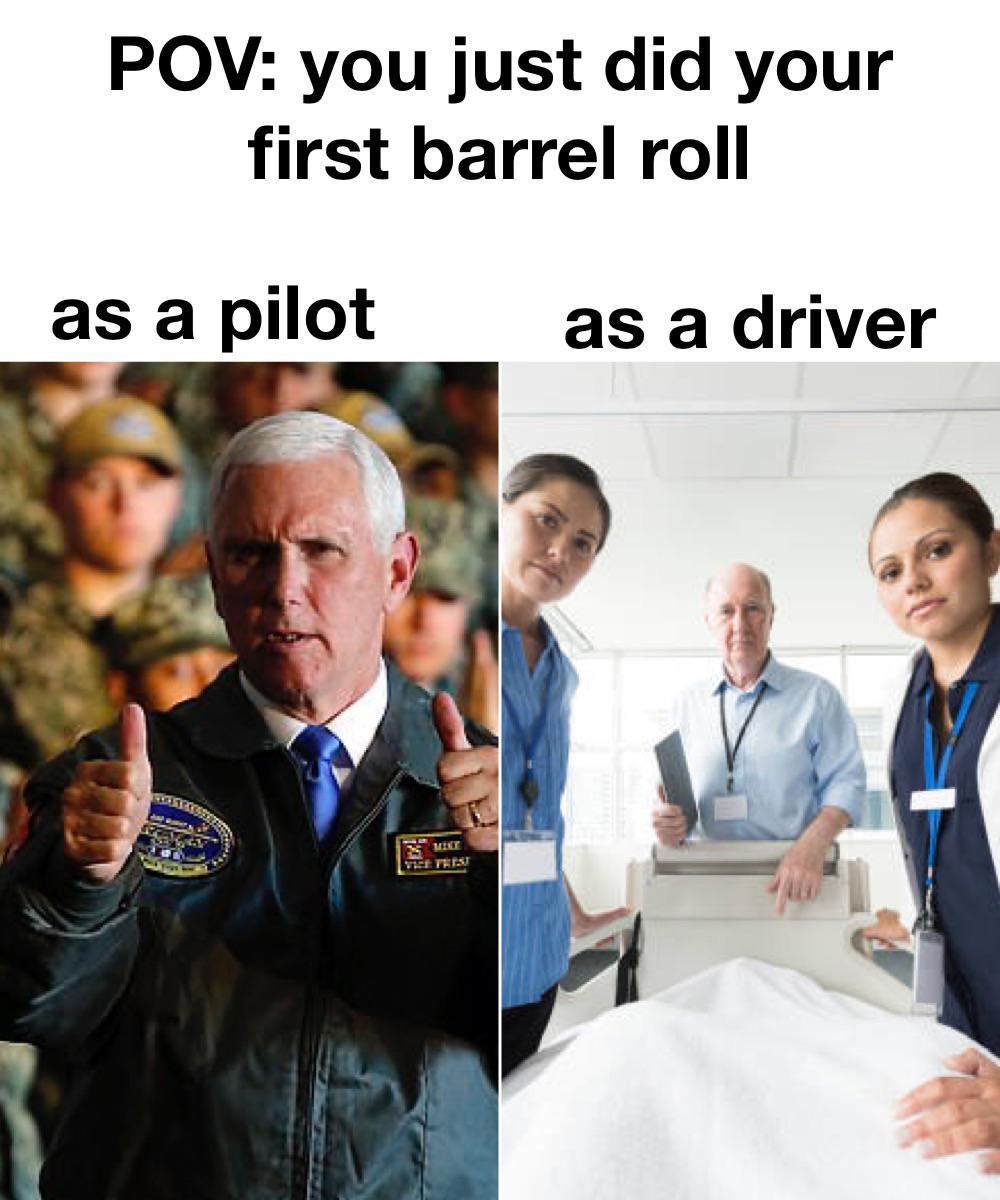 dank memes, funny memes - mind your head sign - Pov you just did your first barrel roll as a pilot as a driver Mice Vse Test