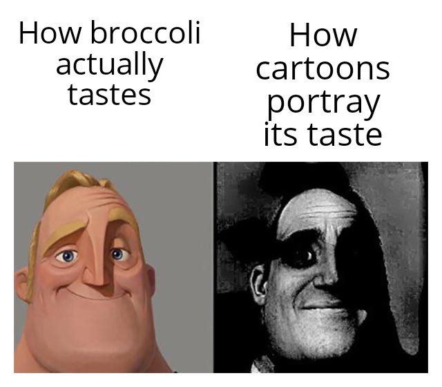 dank memes - funny memes - removing the polish with chemicals - How broccoli actually tastes How cartoons portray its taste