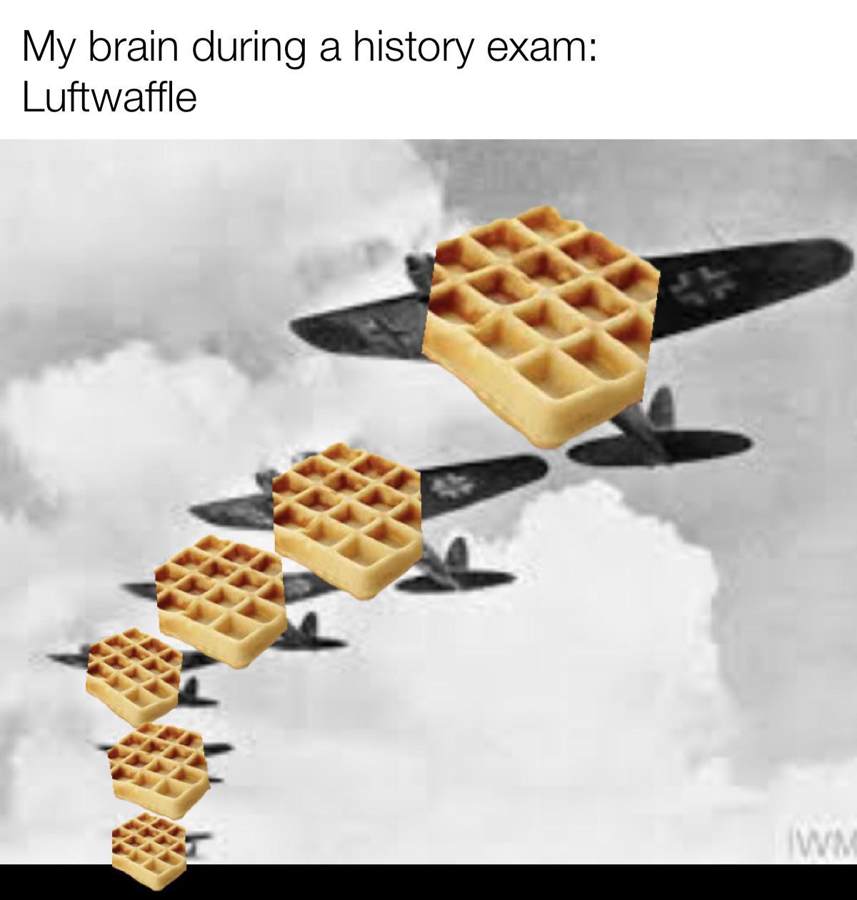 dank memes - funny memes - battle of britain - a My brain during a history exam Luftwaffle Iwa