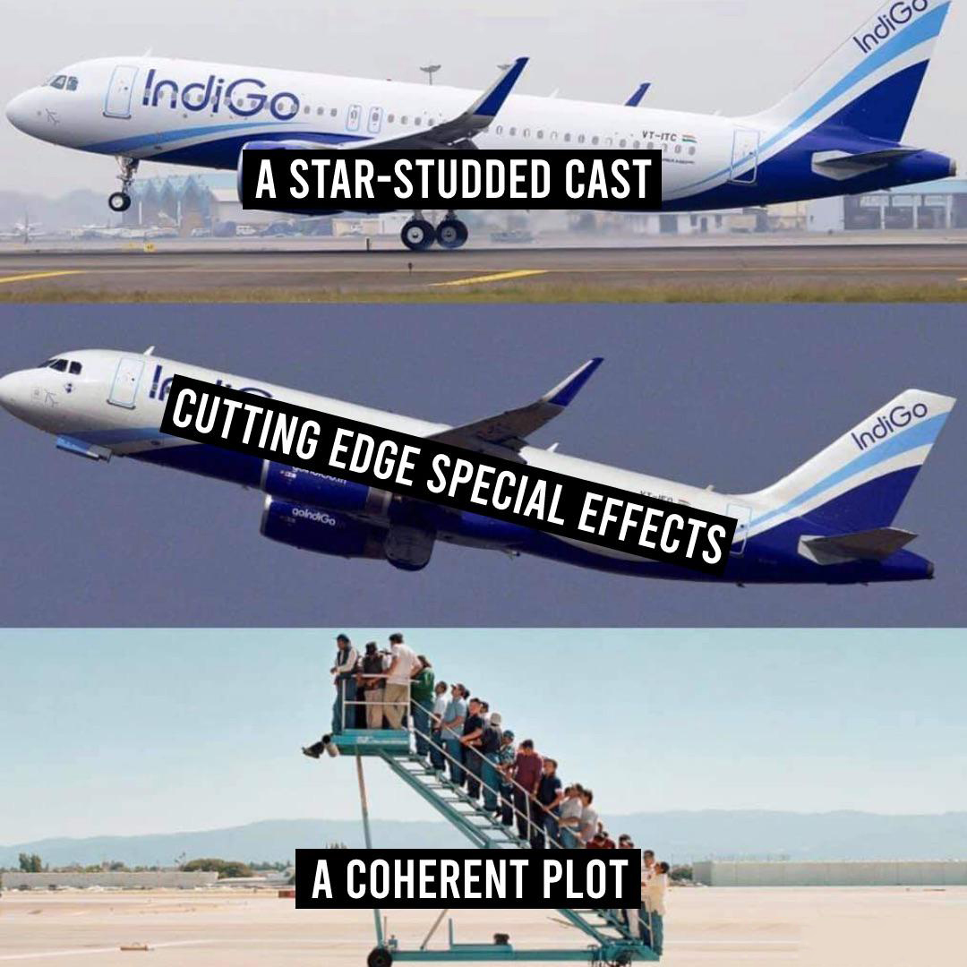 funny memes - plane taking off without passengers meme - IndiG IndiGo . 0606 VtItc A StarStudded Cast Cutting Edge Special Effects IndiGo goindiGo A Coherent Plot