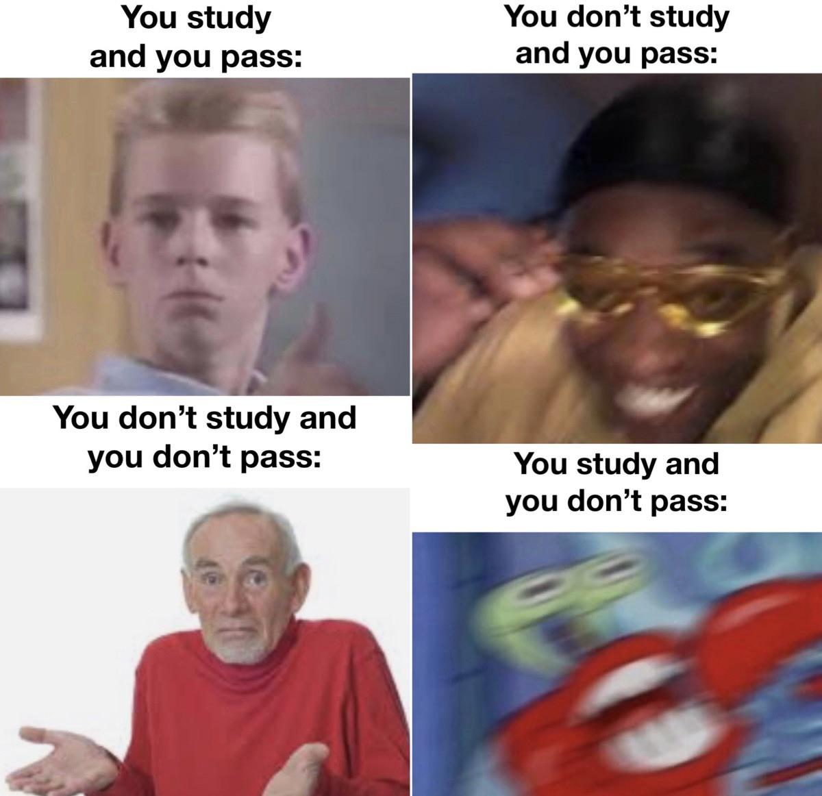 photo caption - You study and you pass You don't study and you pass You don't study and you don't pass You study and you don't pass