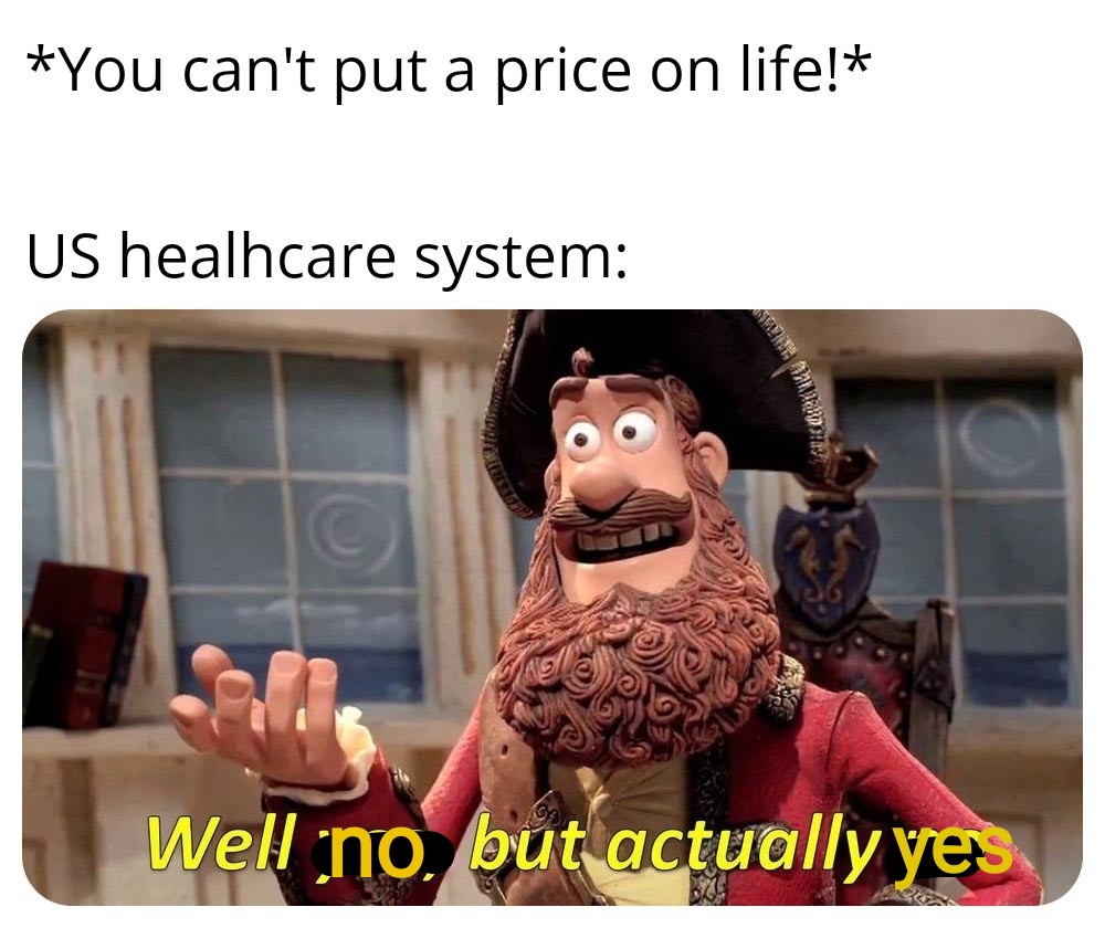 introverts in lockdown meme - You can't put a price on life! Us healhcare system Well no, but actually yes
