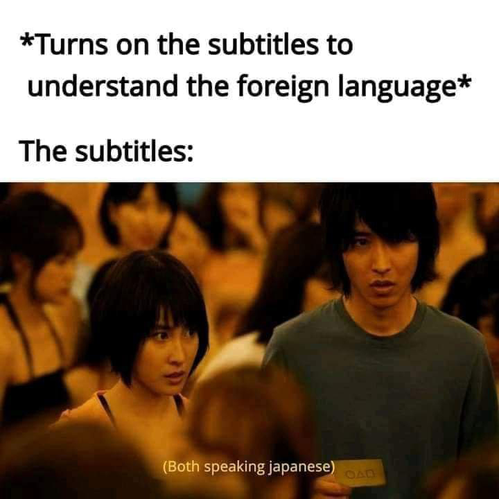 funny memes - dank memes - speaking foreign language subtitles - Turns on the subtitles to understand the foreign language The subtitles Both speaking japanese