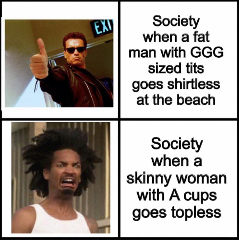 photo caption - Exo Society when a fat man with Ggg sized tits goes shirtless at the beach Society when a skinny woman with A cups goes topless
