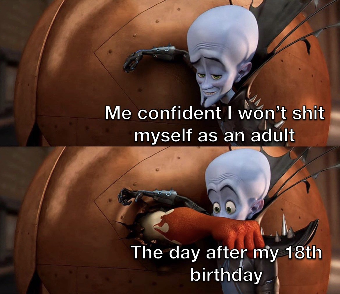 dank memes - bandit power meme - Me confident I won't shit myself as an adult The day after my 18th birthday
