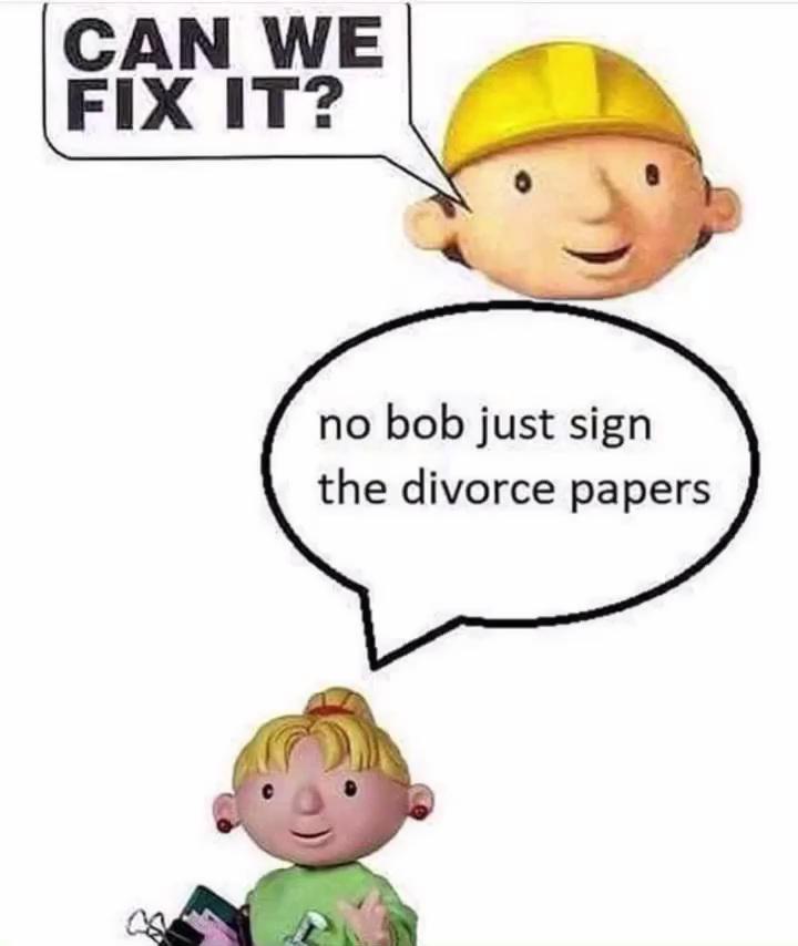 can we fix it no bob sign - Can We Fix It? no bob just sign the divorce papers