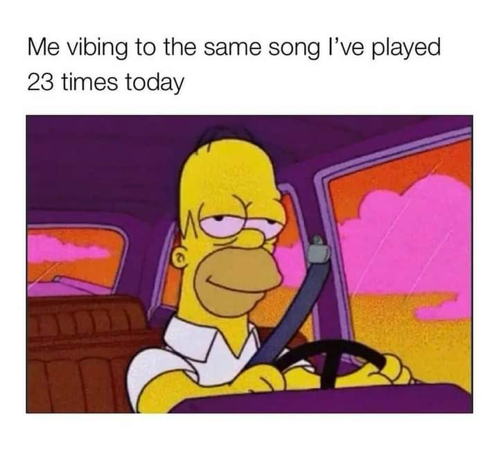 dank memes - funny memes - me vibing to the same song i ve played 23 times today - Me vibing to the same song lve played 23 times today