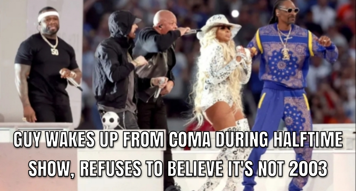 dank memes - funny memes - Super Bowl halftime - Guy Wakes Up From Coma During Halftime Show, Refuses To Believe It'S Not 2003