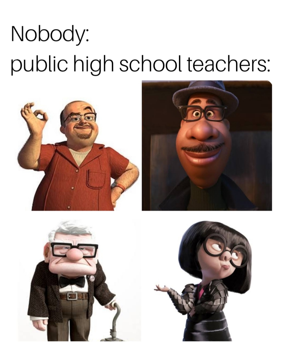 dank memes - funny memes - human behavior - Nobody public high school teachers