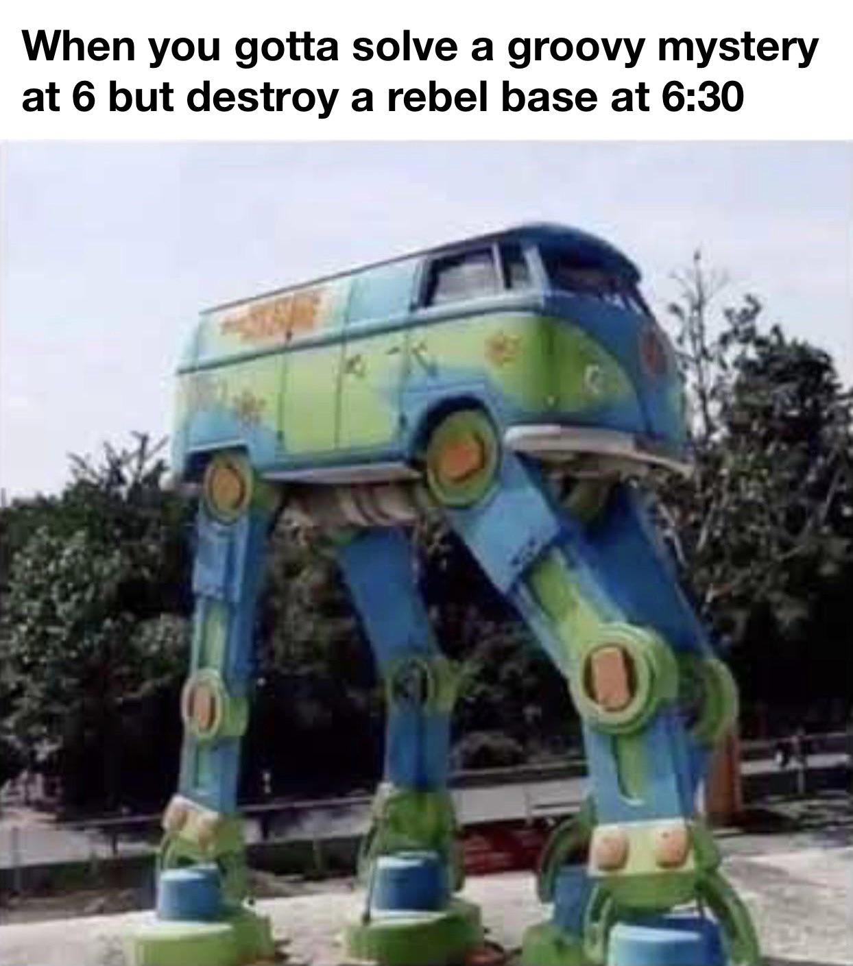 dank memes - funny memes - mystery machine star wars - When you gotta solve a groovy mystery at 6 but destroy a rebel base at 0