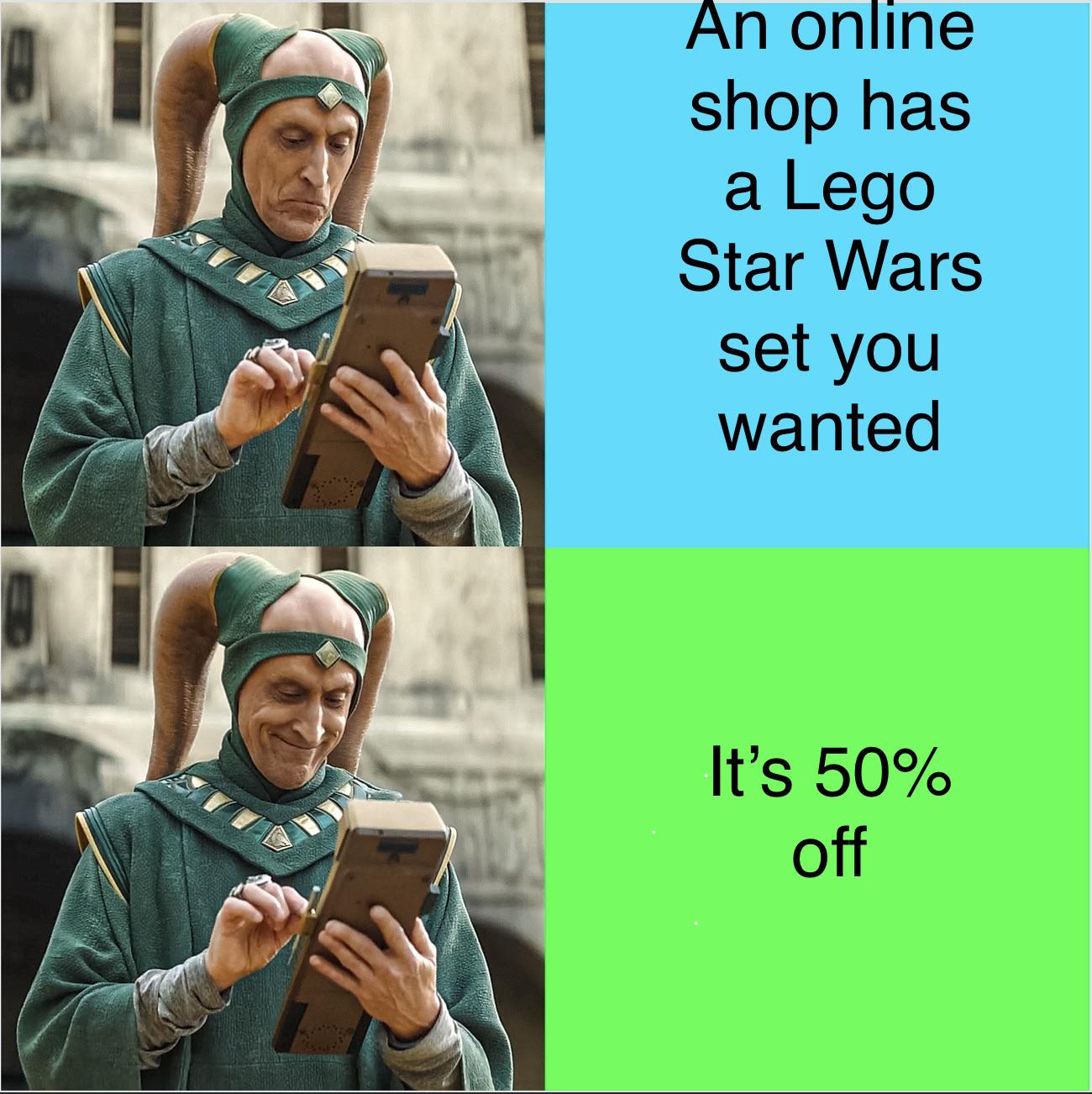 dank memes - funny memes - human behavior - An online shop has a Lego Star Wars set you wanted It's 50% off