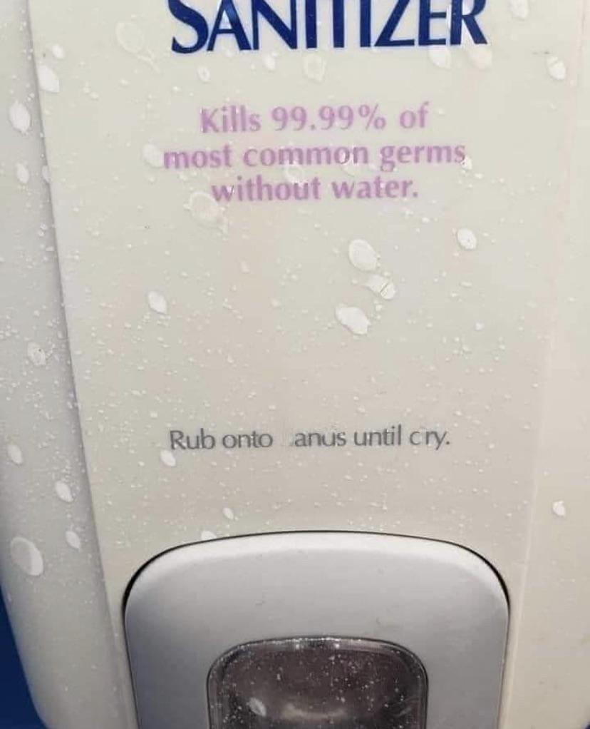 dank memes - funny memes - Sanitizer Kills 99.99% of most common germs without water. Rub onto anus until cry.