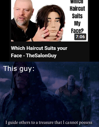 dank memes - funny memes - 69 dank memes - Wnicn Haircut Suits My Face? Which Haircut Suits your Face TheSalonGuy This guy I guide others to a treasure that I cannot possess
