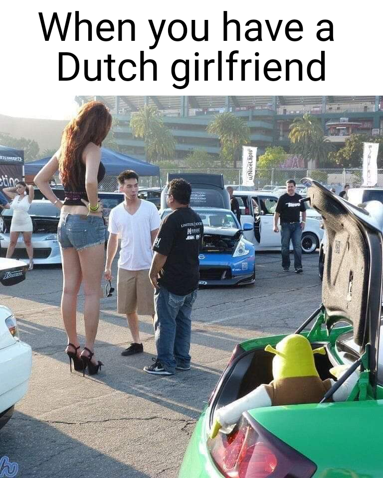 dank memes - funny memes - gang bang meme - When you have a Dutch girlfriend un tinc