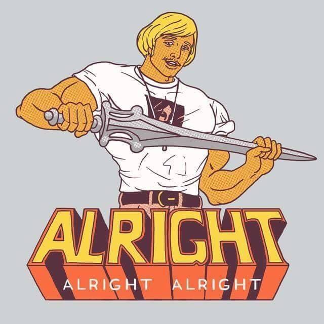 dank memes - funny memes - dazed and confused matthew mcconaughey t shirt - P Ig Alright Alright Alright