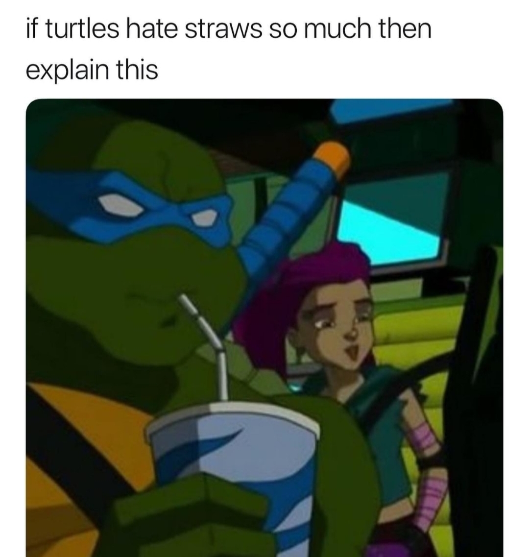dank memes - funny memes - if turtles hate straws explain - if turtles hate straws so much then explain this