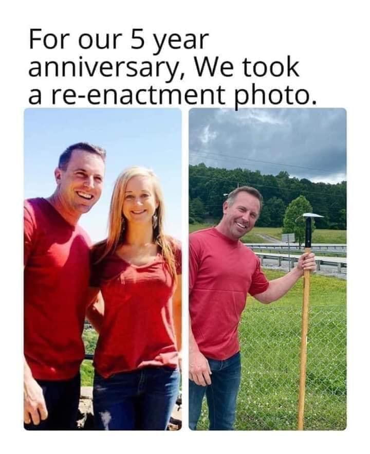 funny memes - dank memes - 5 year reenactment hoe - For our 5 year anniversary, We took a reenactment photo.