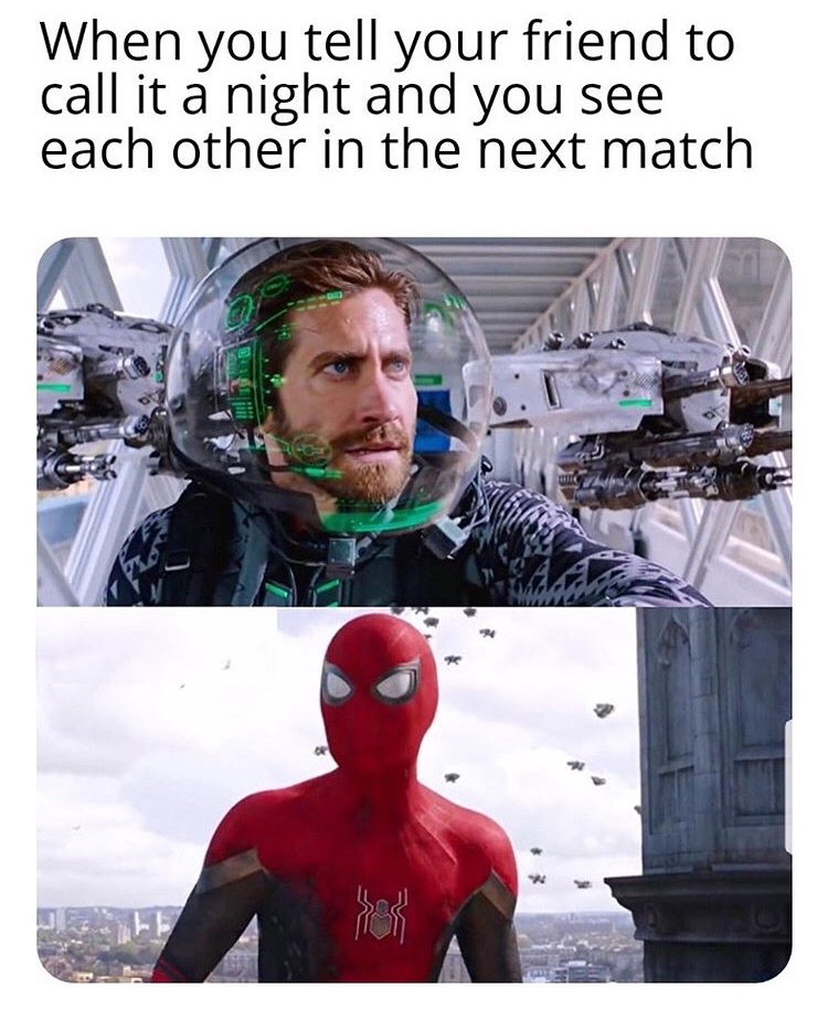 funny memes - dank memes - funny marvel memes to tell your friends - When you tell your friend to call it a night and you see each other in the next match 6