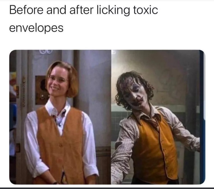 dank memes - entering leaving meme - Before and after licking toxic envelopes