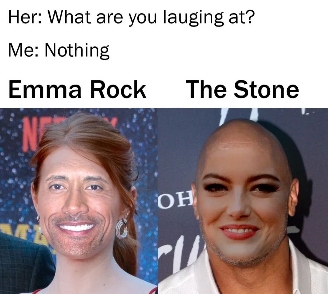 funny memes - dank memes - emma rock the stone meme - Her What are you lauging at? Me Nothing Emma Rock The Stone Oh