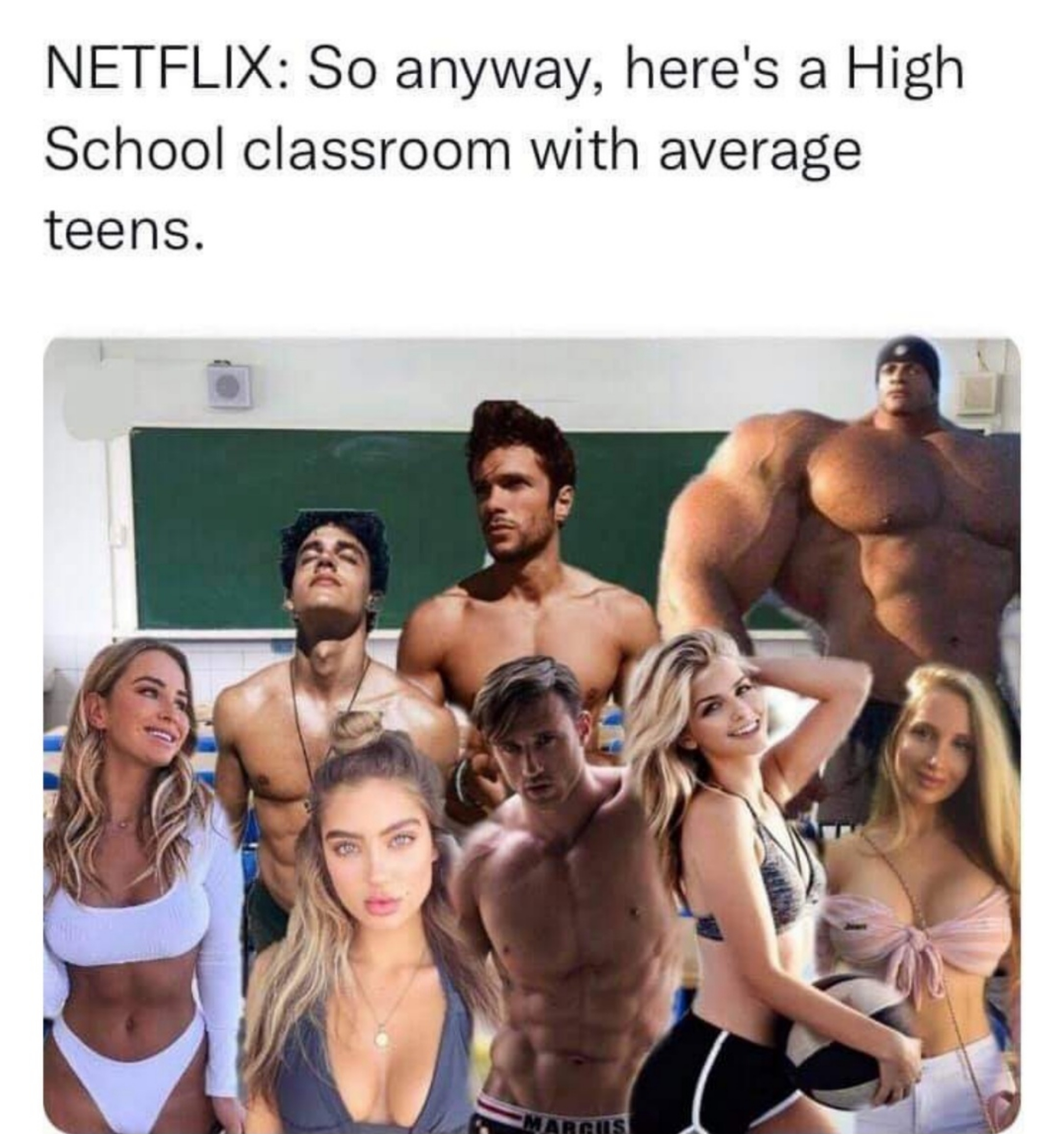 funny memes - dank memes - teenagers in netflix shows meme - Netflix So anyway, here's a High School classroom with average teens. Marcu