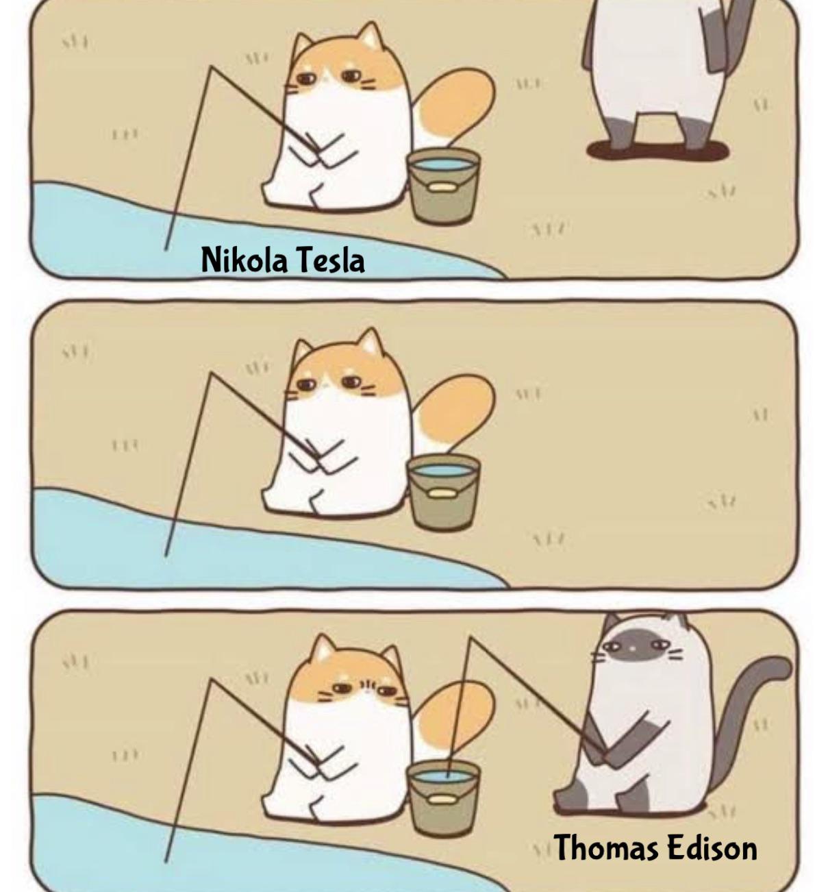 funny memes - dank memes - catfishing meme template - Nikola Tesla 11 11 Thomas Edison