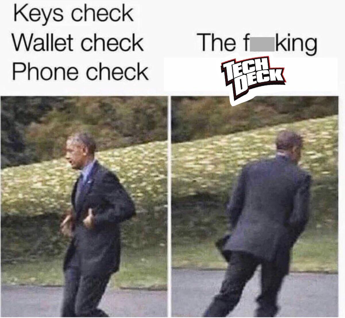 funny memes - dank memes - twisted tea meme - Keys check Wallet check Phone check The f king Tech