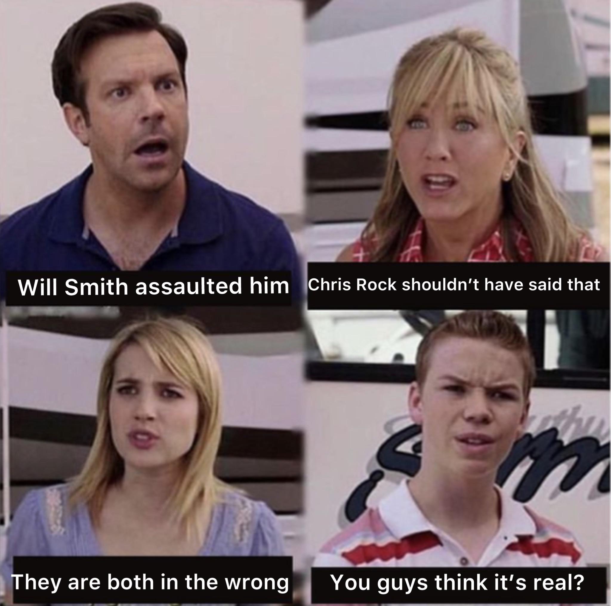 funny memes - dank memes - wait i can explain meme - Will Smith assaulted him Chris Rock shouldn't have said that 4 They are both in the wrong You guys think it's real?