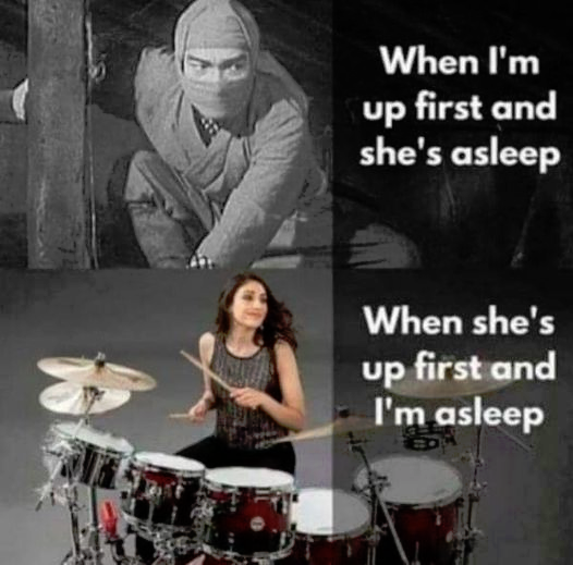 dank memes - funny memes - i m up first and she's asleep - When I'm up first and she's asleep When she's up first and I'm asleep