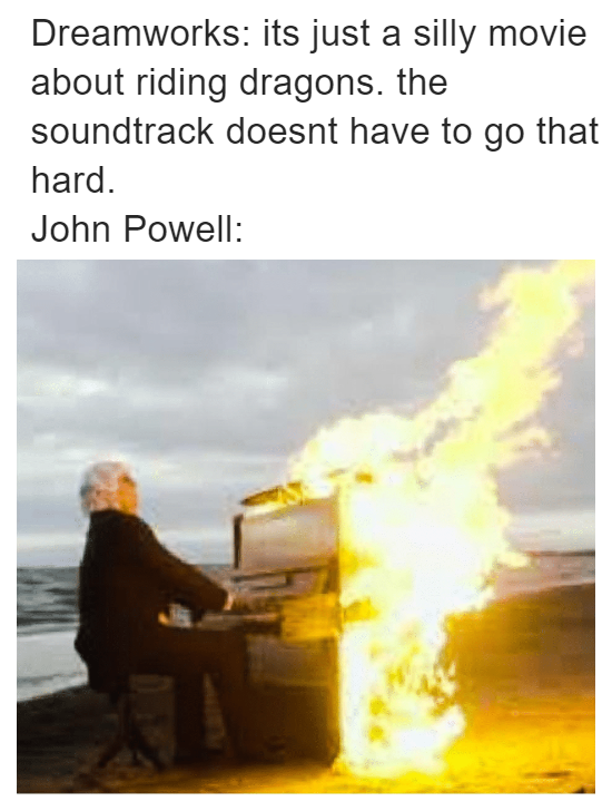 dank memes - john williams kenobi meme - a Dreamworks its just a silly movie about riding dragons. the soundtrack doesnt have to go that hard. John Powell