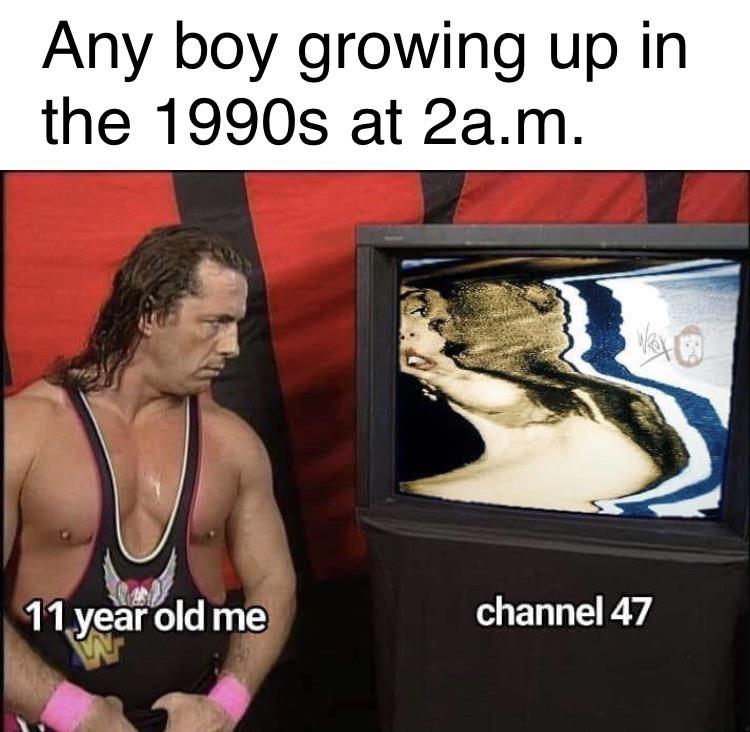 funny memes - young bucks looking at tv - Any boy growing up in the 1990s at 2a.m. 11 year old me channel 47