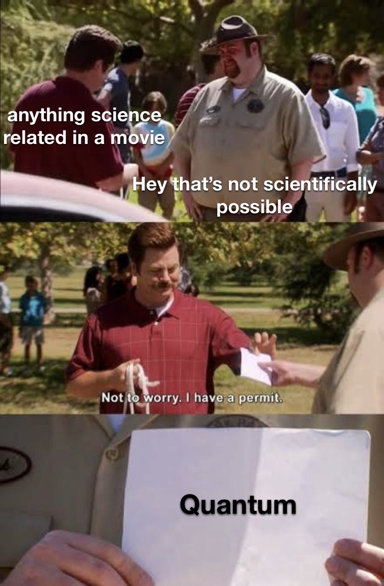 dank memes - not to worry i have a permit - anything science related in a movie Hey that's not scientifically possible Not to worry. I have a permit. Quantum