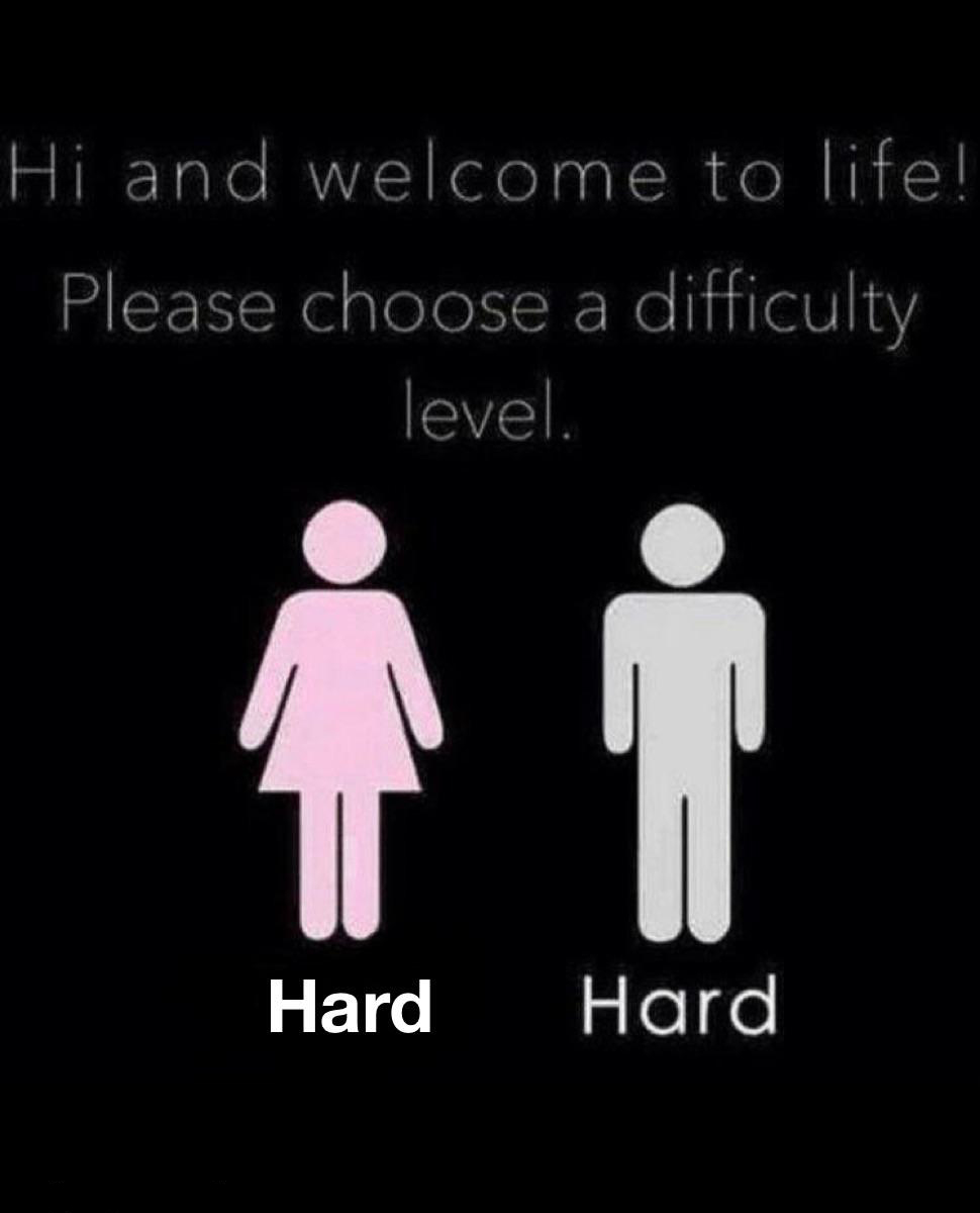 dank memes - Hi and welcome to life! Please choose a difficulty level. G Hard Hard