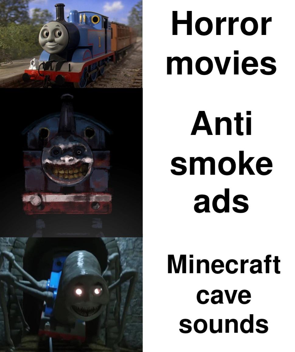 funny memes - dank memes - @@ Horror movies Anti smoke ads Minecraft cave sounds