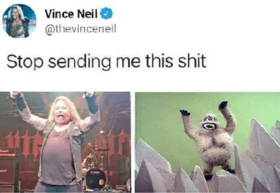 funny memes - dank memes - vince neil meme - Vince Neil Stop sending me this shit Cie