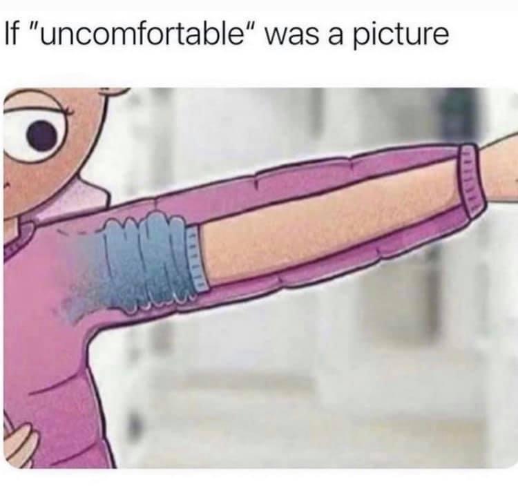if uncomfortable - If "uncomfortable" was a picture